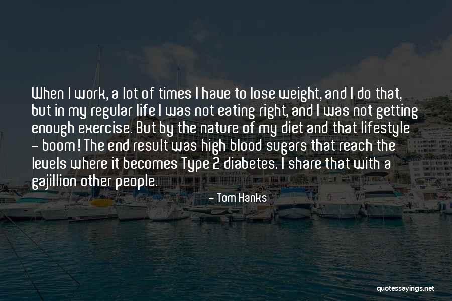 Blood Type Quotes By Tom Hanks