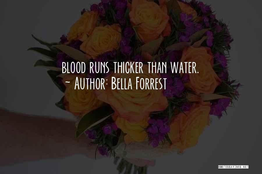 Blood Water Quotes By Bella Forrest