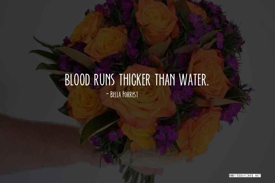 Blood Water Quotes By Bella Forrest