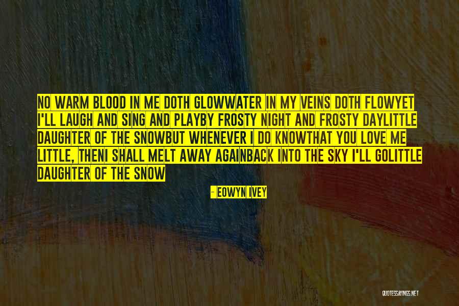 Blood Water Quotes By Eowyn Ivey