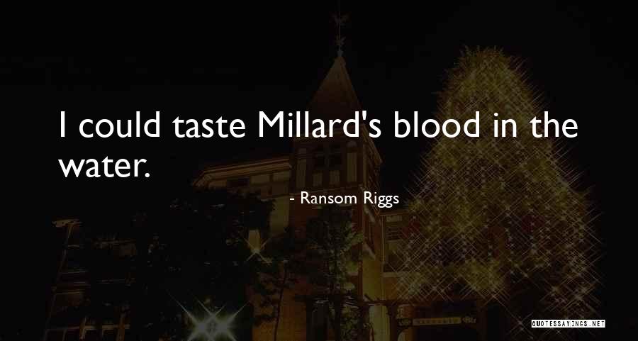 Blood Water Quotes By Ransom Riggs