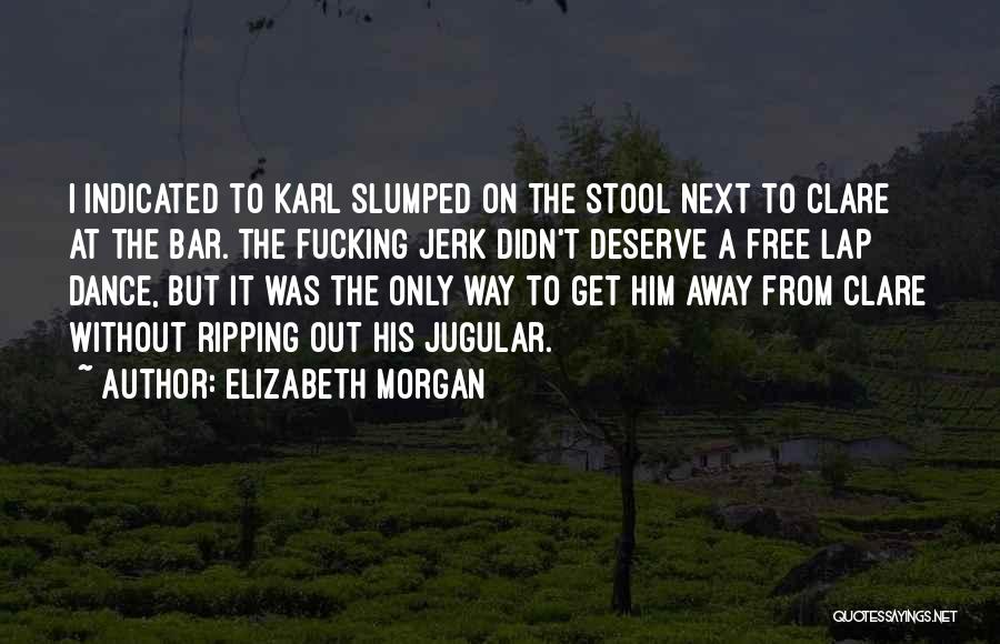 Blood With Stool Quotes By Elizabeth Morgan