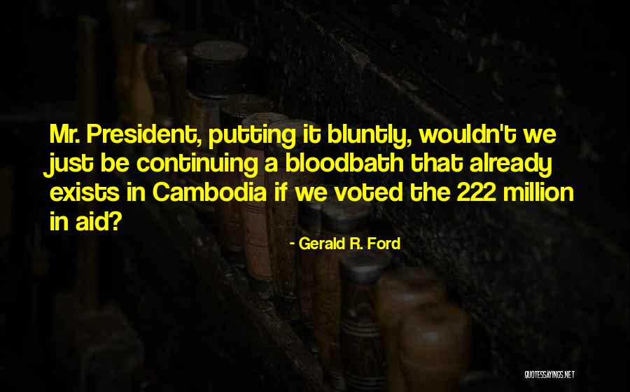 Bloodbath Quotes By Gerald R. Ford Bloodbath Quotes By Gerald R. Ford