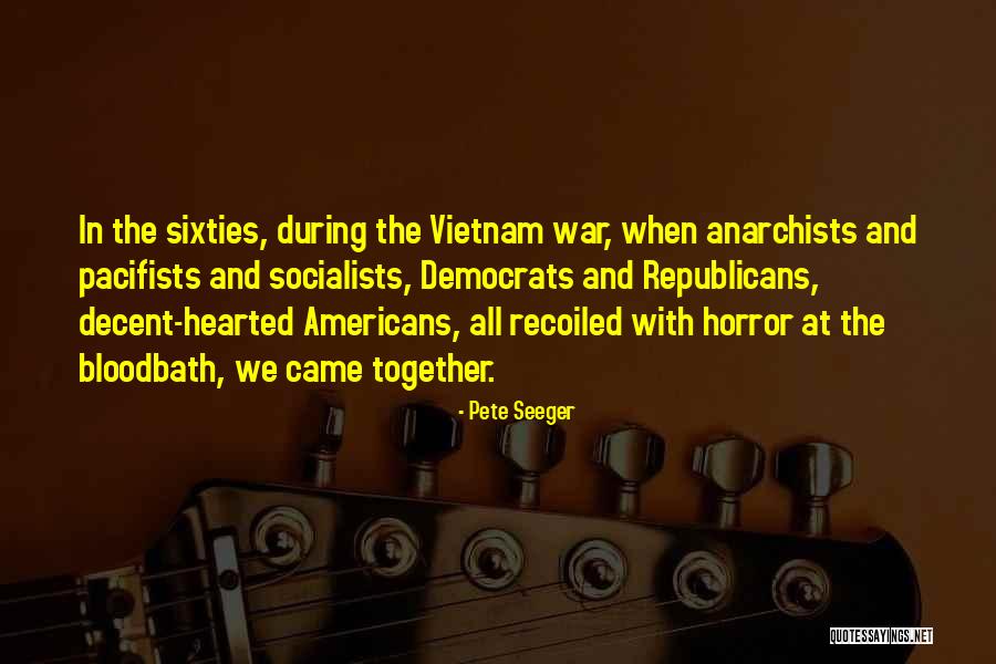 Bloodbath Quotes By Pete Seeger Bloodbath Quotes By Pete Seeger