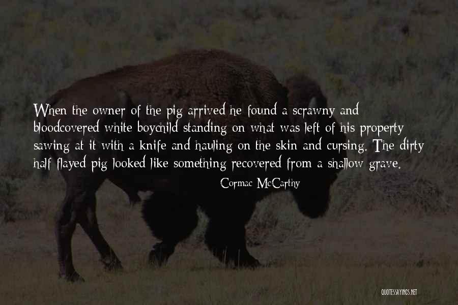 Bloodcovered Quotes By Cormac McCarthy Bloodcovered Quotes By Cormac McCarthy