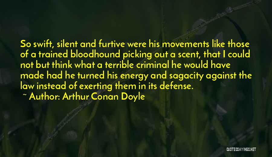 Bloodhound Quotes By Arthur Conan Doyle