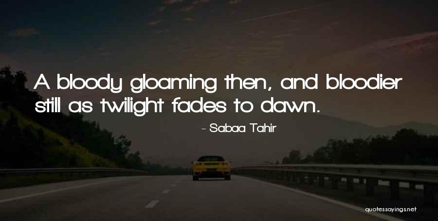 Bloodier Or More Bloody Quotes By Sabaa Tahir Bloodier Or More Bloody Quotes By Sabaa Tahir