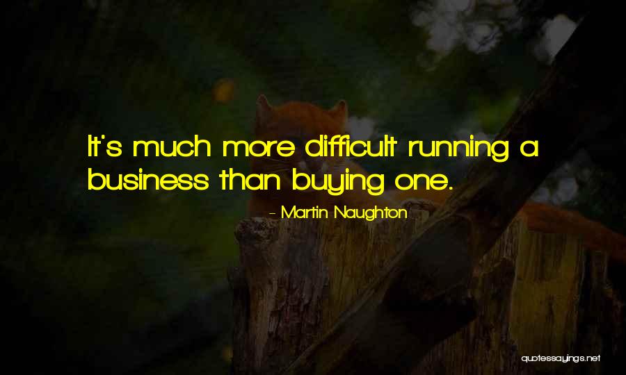Blooding Noses Quotes By Martin Naughton Blooding Noses Quotes By Martin Naughton