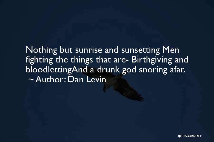 Bloodletting Quotes By Dan Levin