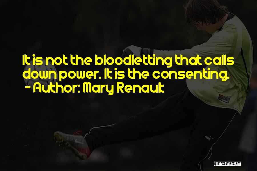 Bloodletting Quotes By Mary Renault