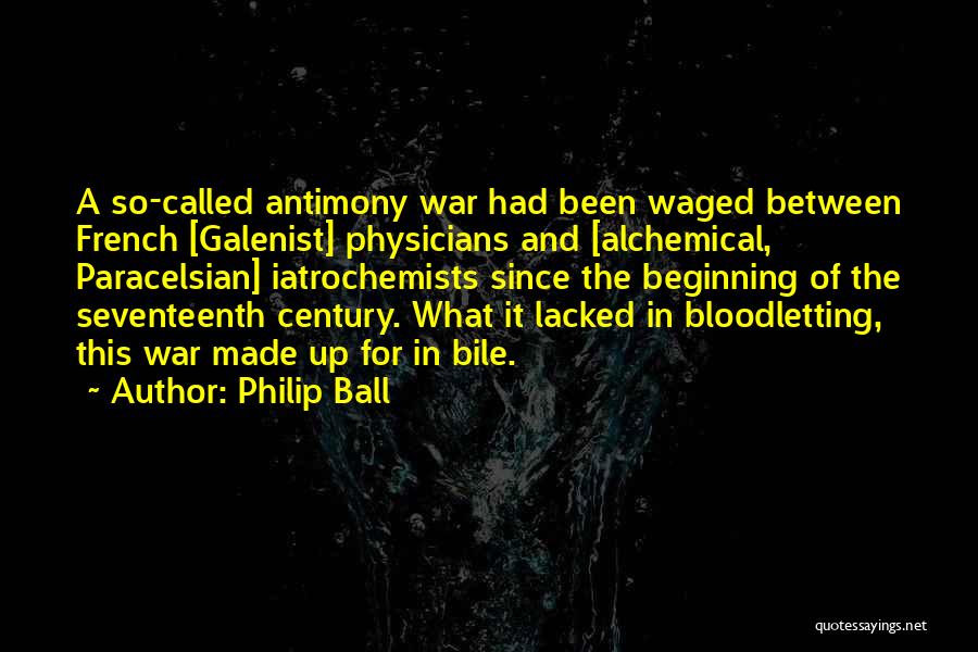 Bloodletting Quotes By Philip Ball