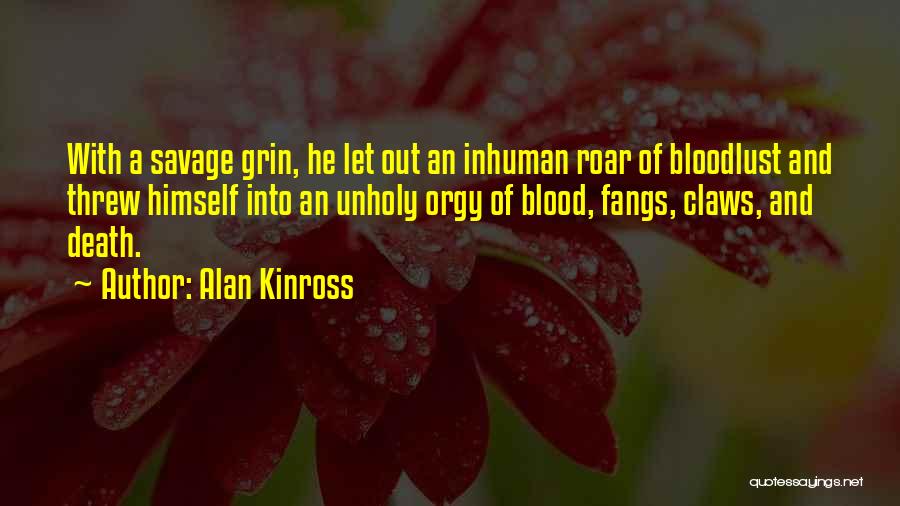 Bloodlust Quotes By Alan Kinross