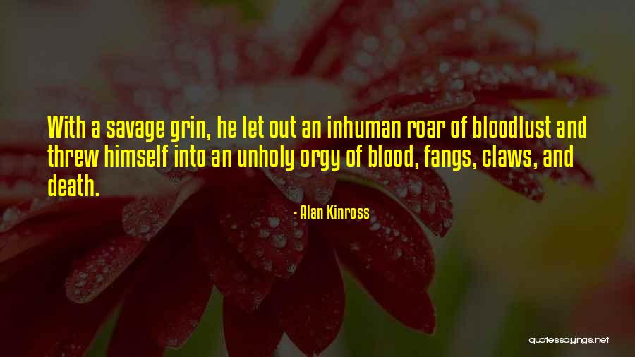 Bloodlust Quotes By Alan Kinross