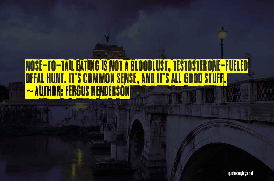 Bloodlust Quotes By Fergus Henderson