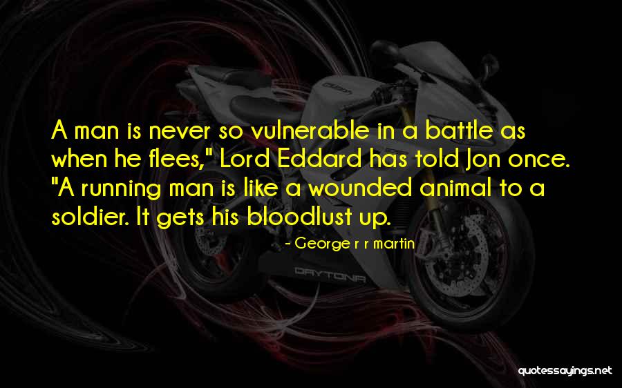 Bloodlust Quotes By George R R Martin