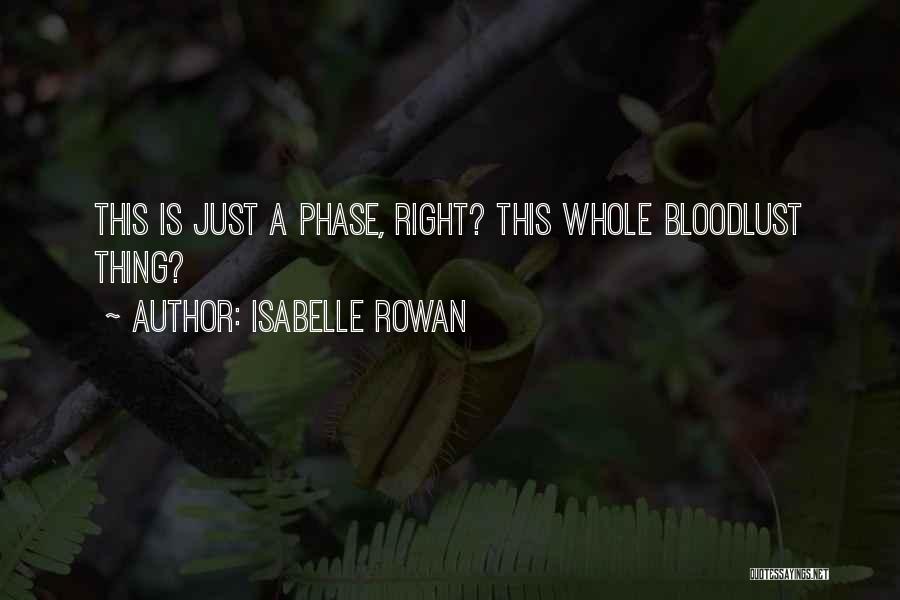 Bloodlust Quotes By Isabelle Rowan