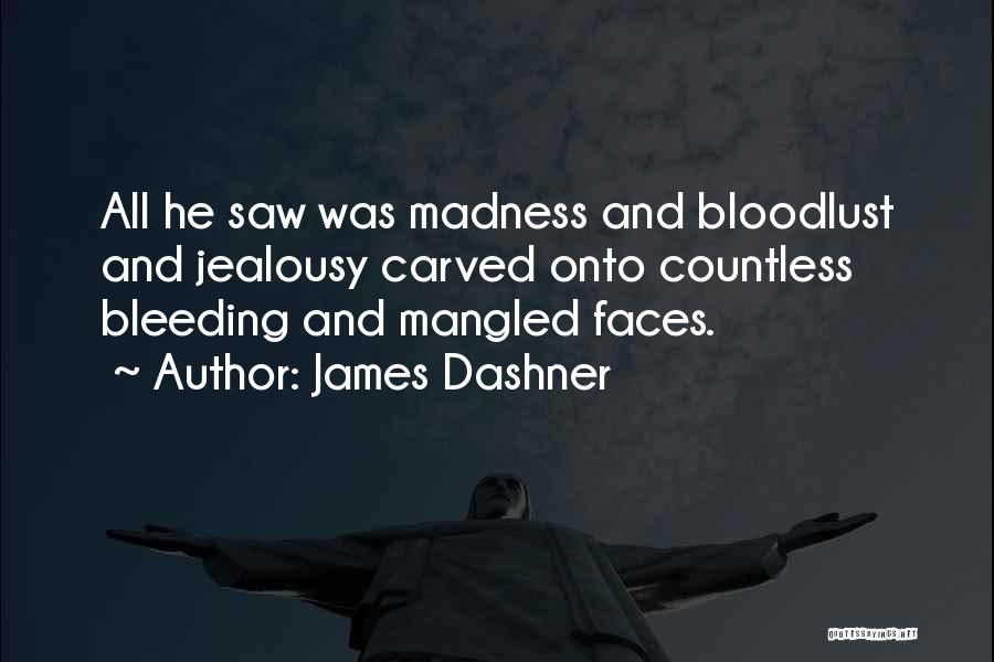 Bloodlust Quotes By James Dashner