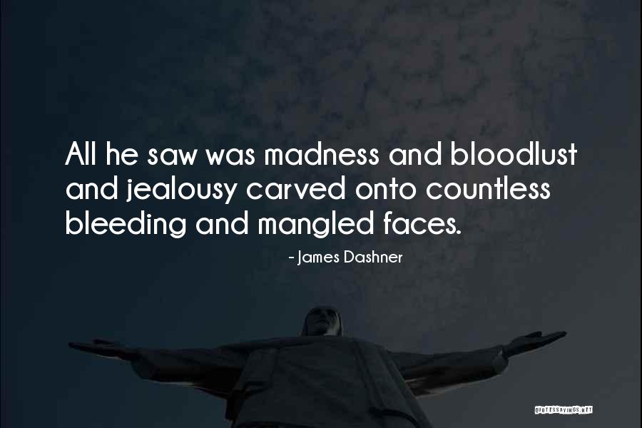 Bloodlust Quotes By James Dashner