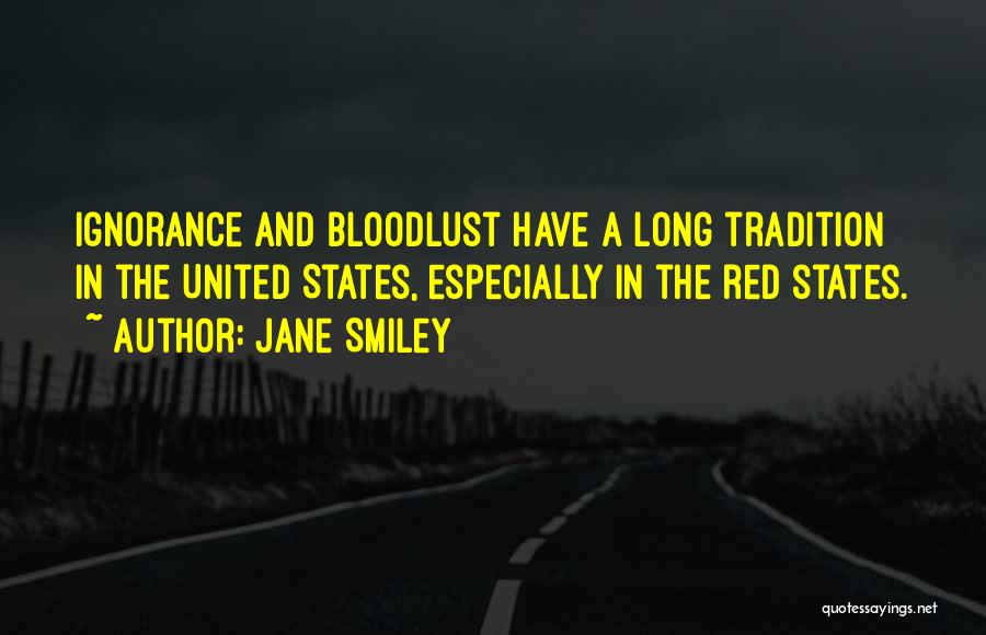 Bloodlust Quotes By Jane Smiley