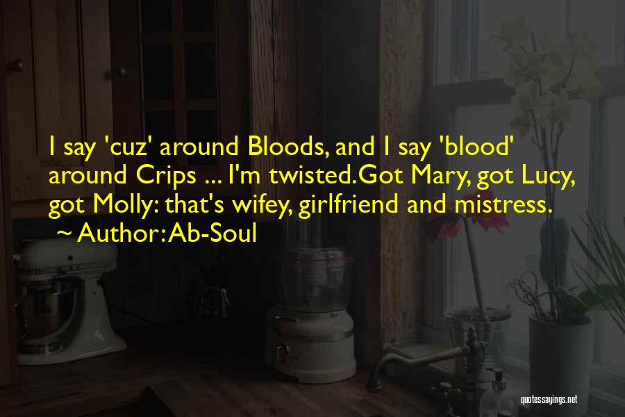 Bloods And Crips Quotes By Ab-Soul