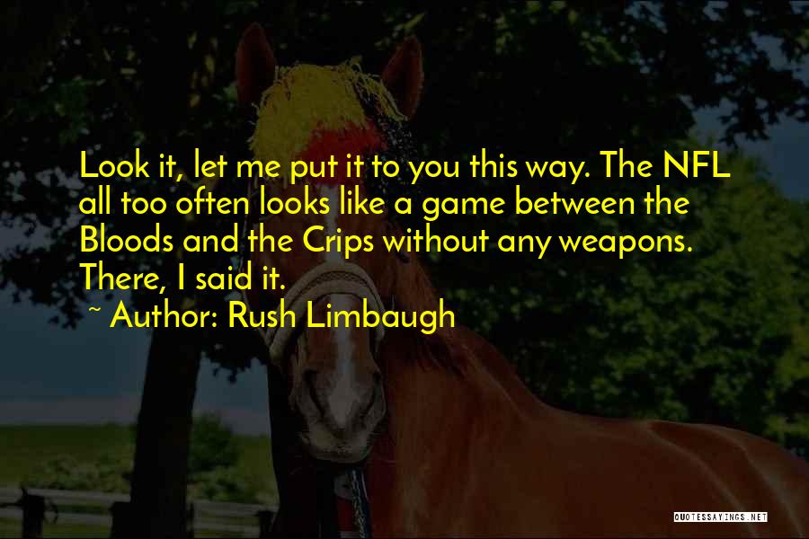 Bloods Vs Crips Quotes By Rush Limbaugh
