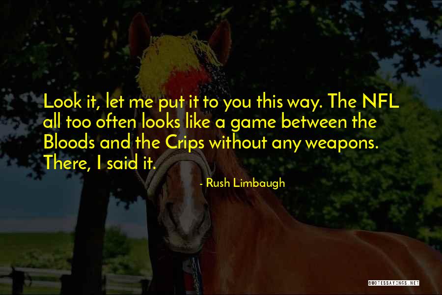 Bloods Vs Crips Quotes By Rush Limbaugh