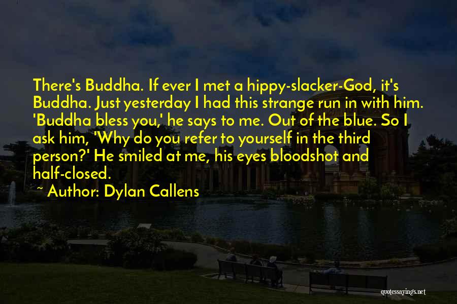 Bloodshot Eyes Quotes By Dylan Callens