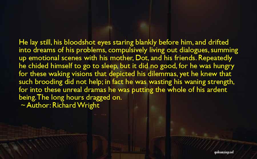 Bloodshot Eyes Quotes By Richard Wright