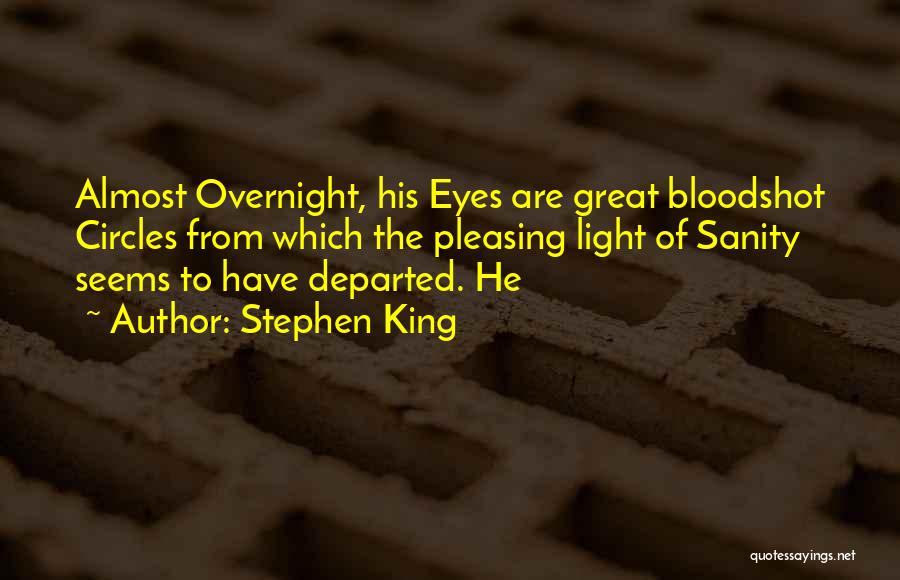 Bloodshot Eyes Quotes By Stephen King