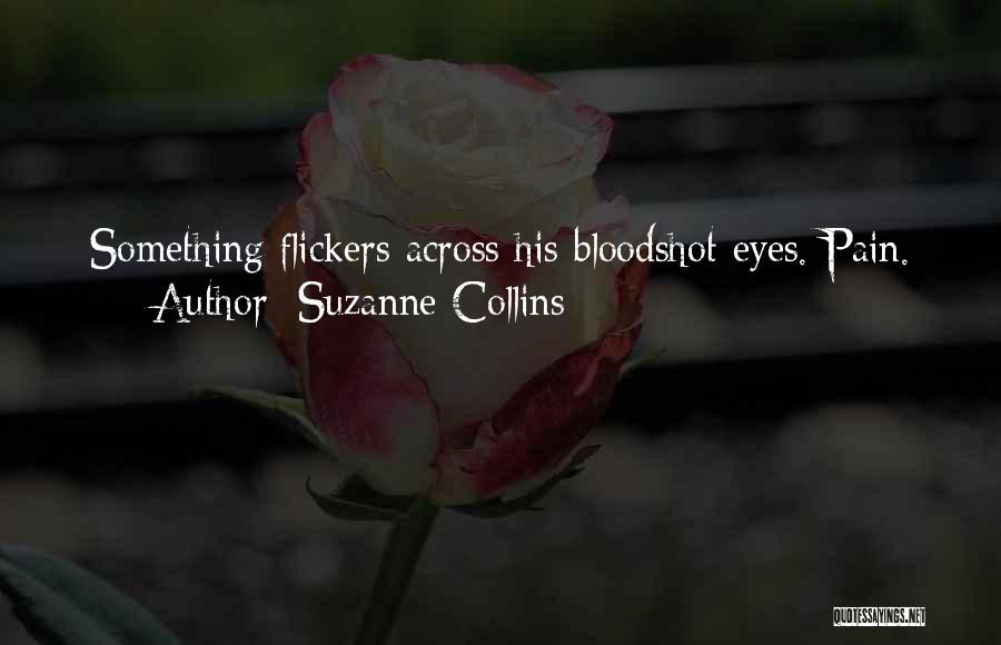 Bloodshot Eyes Quotes By Suzanne Collins