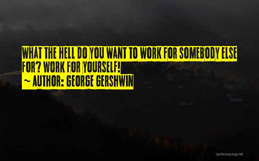 Bloodshy Avant Quotes By George Gershwin