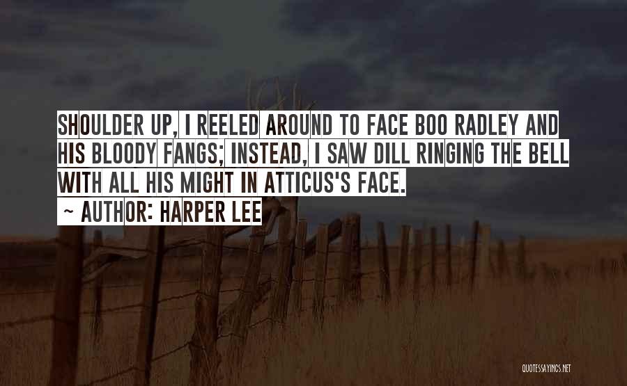 Bloody Face Quotes By Harper Lee