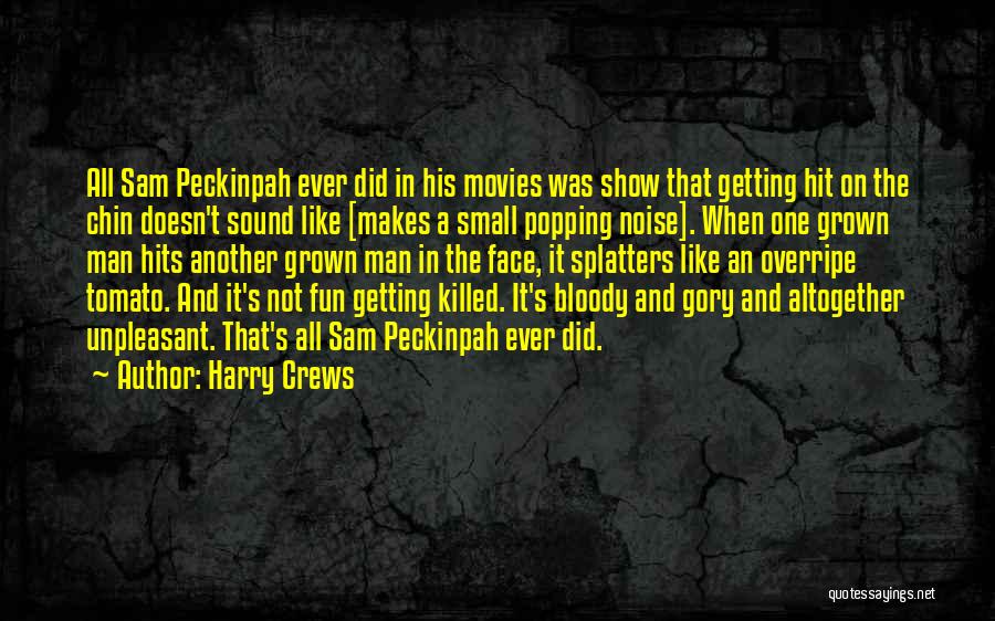 Bloody Face Quotes By Harry Crews