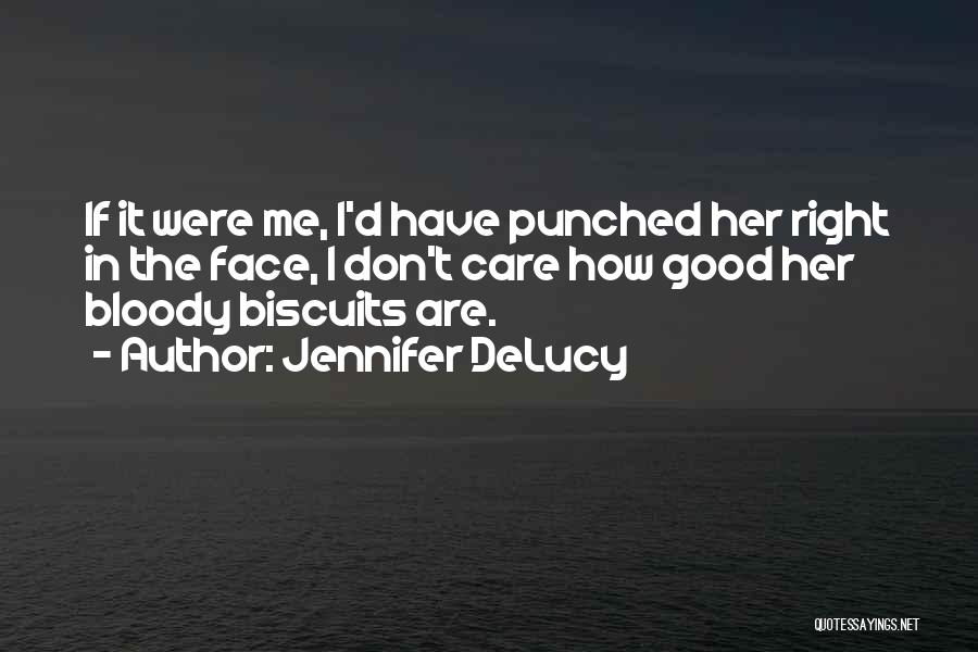 Bloody Face Quotes By Jennifer DeLucy