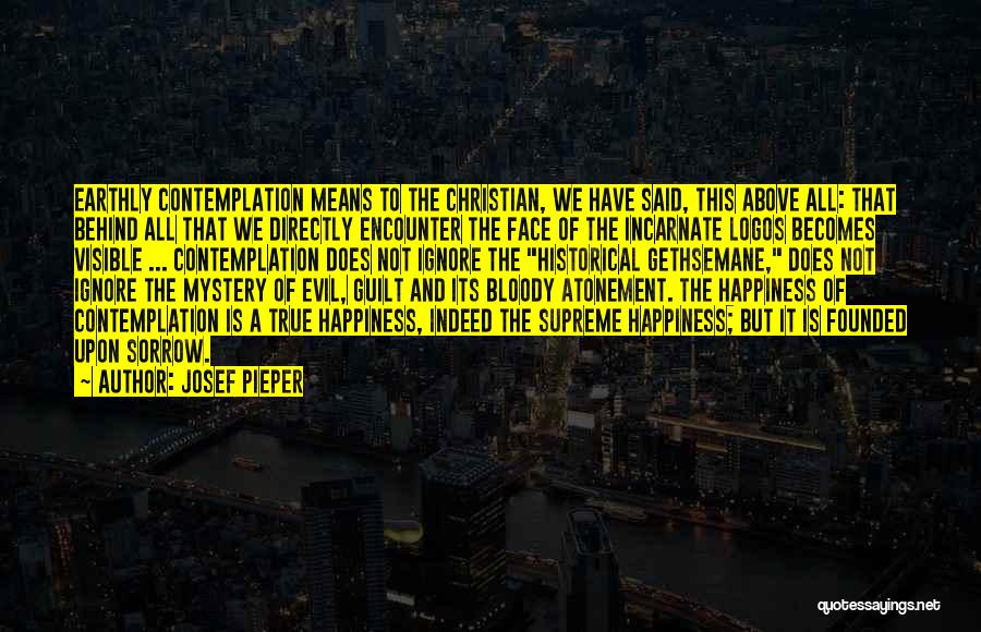 Bloody Face Quotes By Josef Pieper