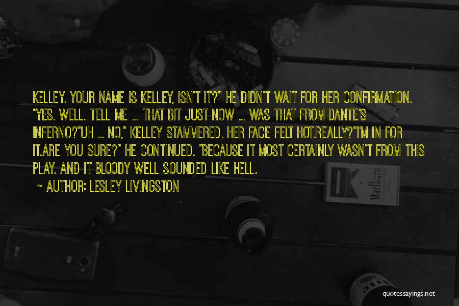 Bloody Face Quotes By Lesley Livingston