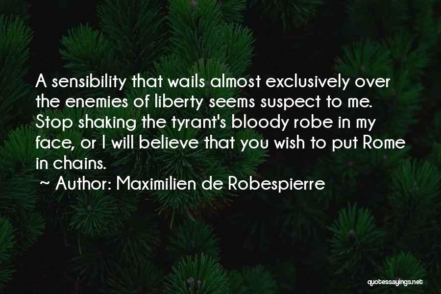 Bloody Face Quotes By Maximilien De Robespierre