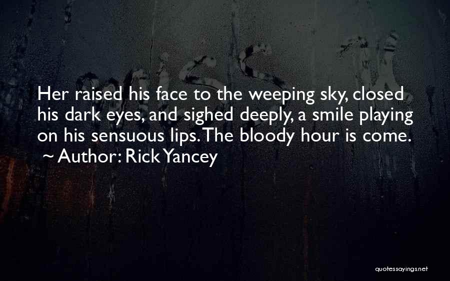 Bloody Face Quotes By Rick Yancey