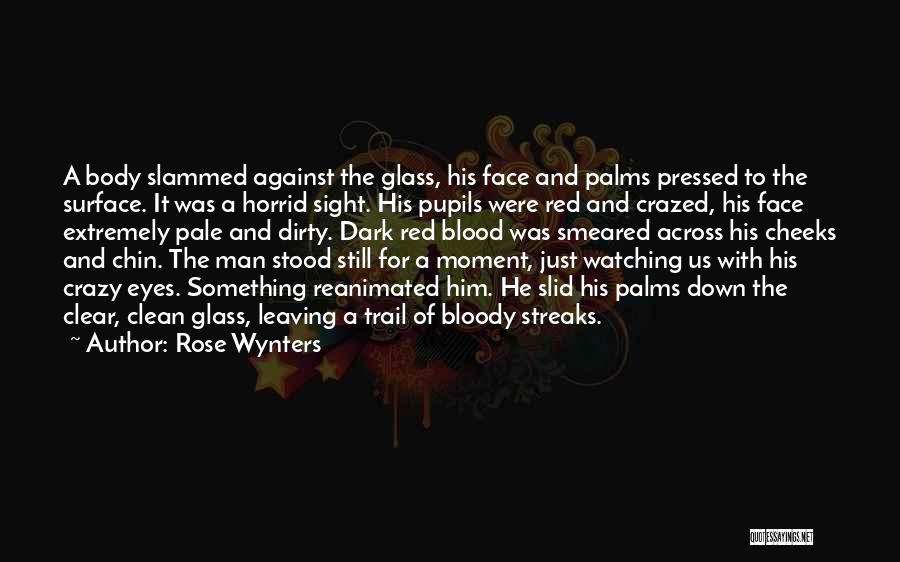 Bloody Face Quotes By Rose Wynters