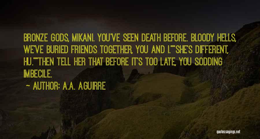 Bloody Friends Quotes By A.A. Aguirre