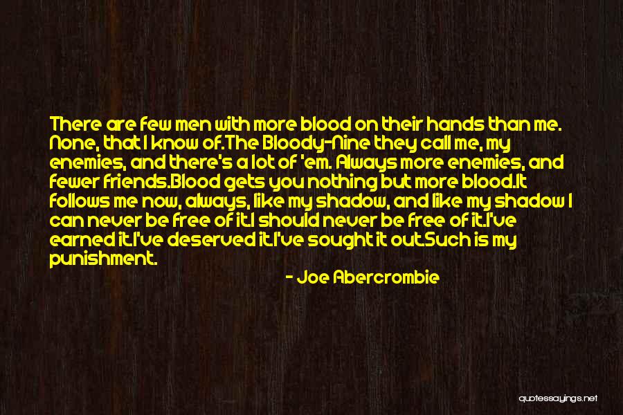 Bloody Friends Quotes By Joe Abercrombie