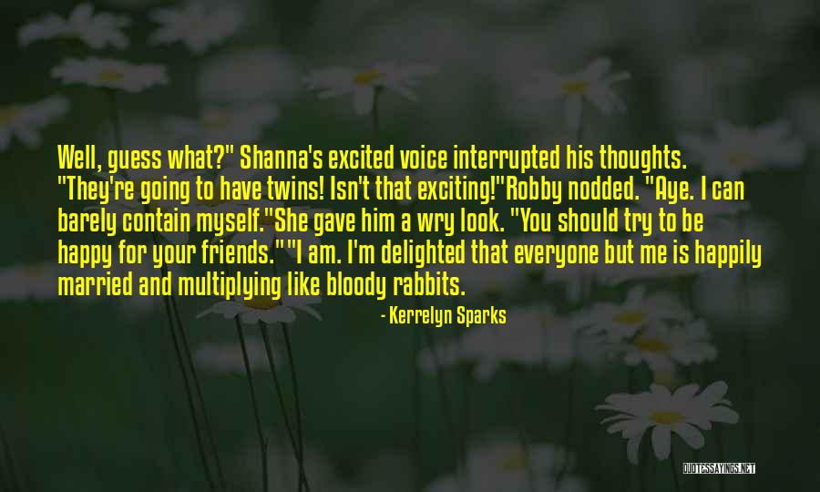 Bloody Friends Quotes By Kerrelyn Sparks