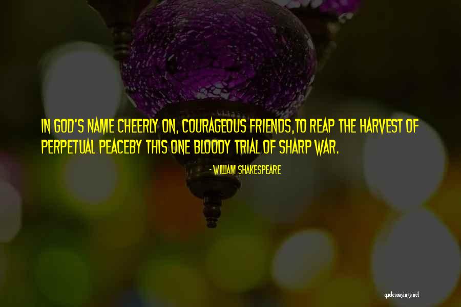 Bloody Friends Quotes By William Shakespeare Bloody Friends Quotes By William Shakespeare