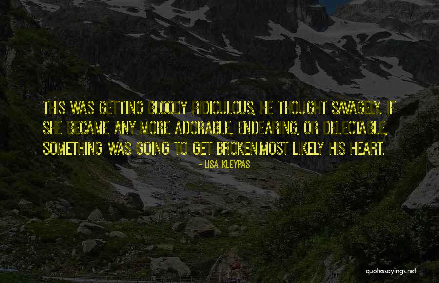 Bloody Heart Quotes By Lisa Kleypas Bloody Heart Quotes By Lisa Kleypas