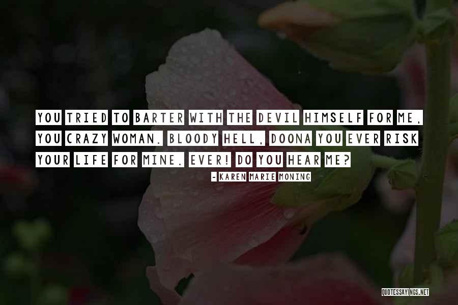 Bloody Hell Quotes By Karen Marie Moning