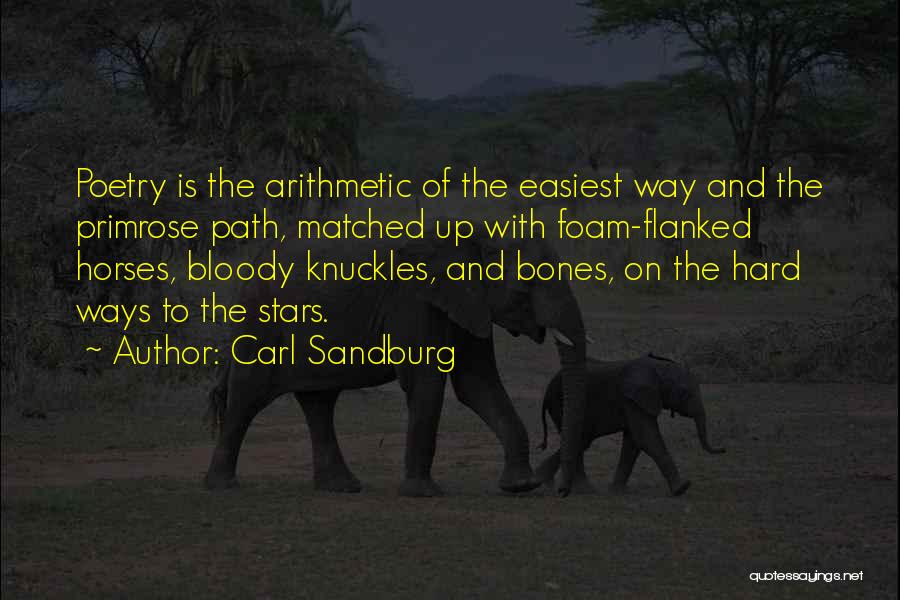 Bloody Knuckles Quotes By Carl Sandburg