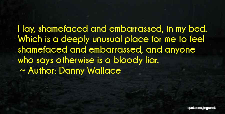 Bloody Liar Quotes By Danny Wallace