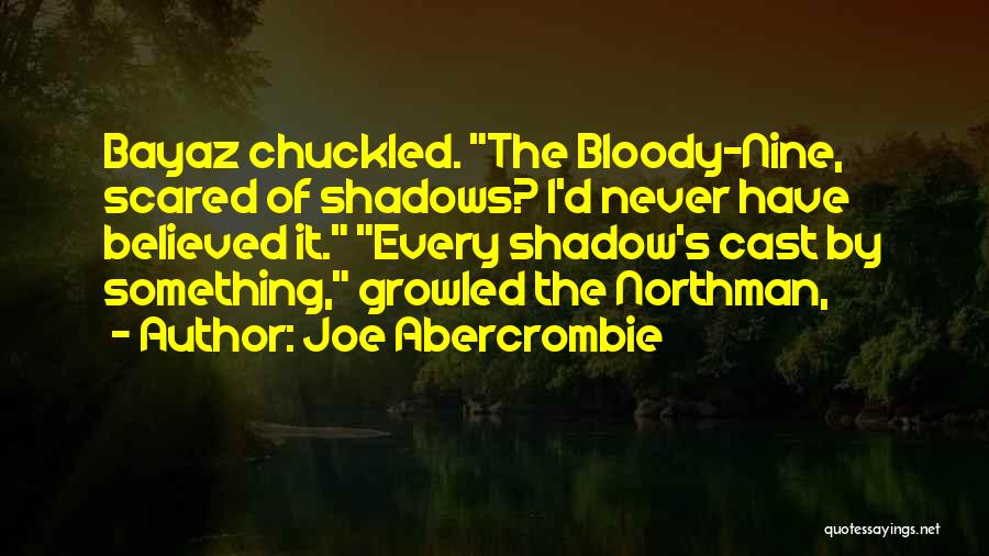 Bloody Nine Quotes By Joe Abercrombie