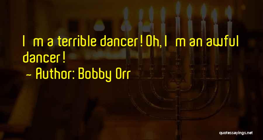 Bloody Spell Quotes By Bobby Orr