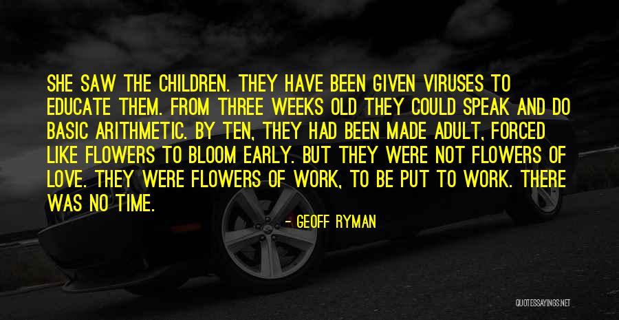 Bloom Like Flowers Quotes By Geoff Ryman Bloom Like Flowers Quotes By Geoff Ryman